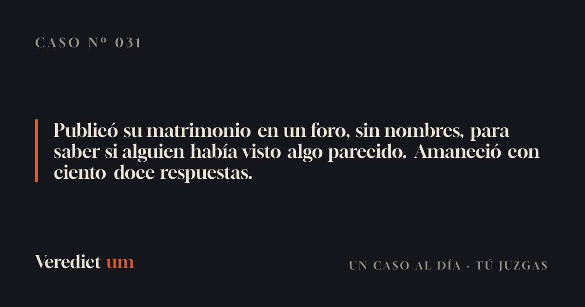 Publicó su matrimonio en un foro, sin nombres, para saber si alguien había visto algo parecido. Amaneció con ciento doce respuestas.