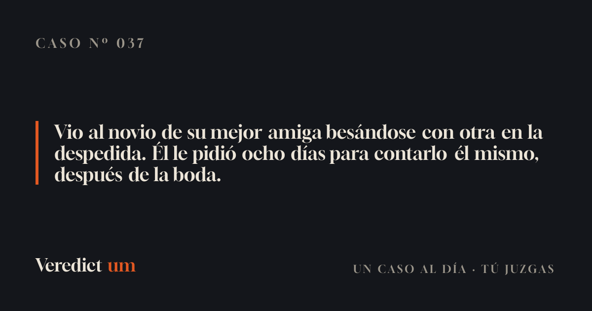 Vio al novio de su mejor amiga besándose con otra en la despedida. Él le pidió ocho días para contarlo él mismo, después de la boda.