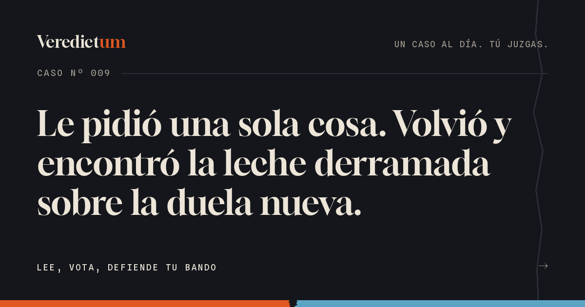 Le pidió una sola cosa antes de salir: que la sala estuviera como la encontró. Volvió y la leche ya iba por la tercera duela.